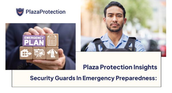 Protection Emergency Security Guards In Emergency Preparedness: Plaza Protection Insights ...