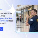 Shopping center security services for Bay Area retail crime prevention
