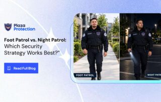 Plaza Protection security guards comparision of foot and night patrols.