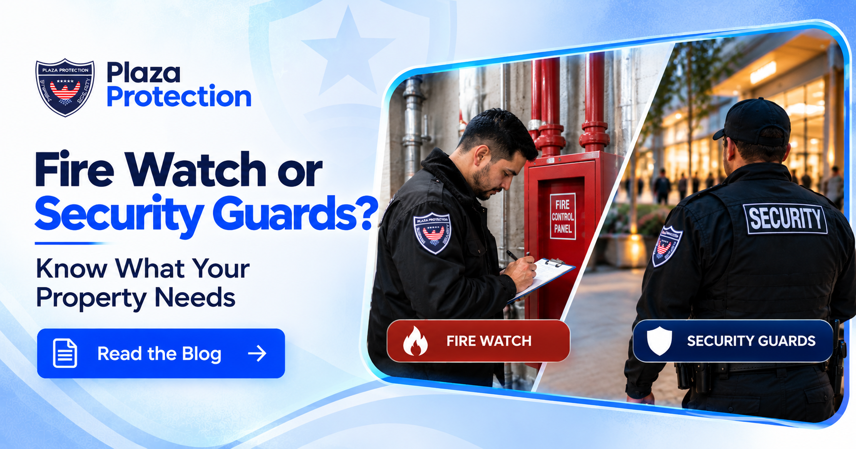 Plaza Protection fire watch and security guards protecting commercial properties.