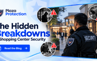Plaza Protection security guard monitoring shopping center security risks and blind spots.